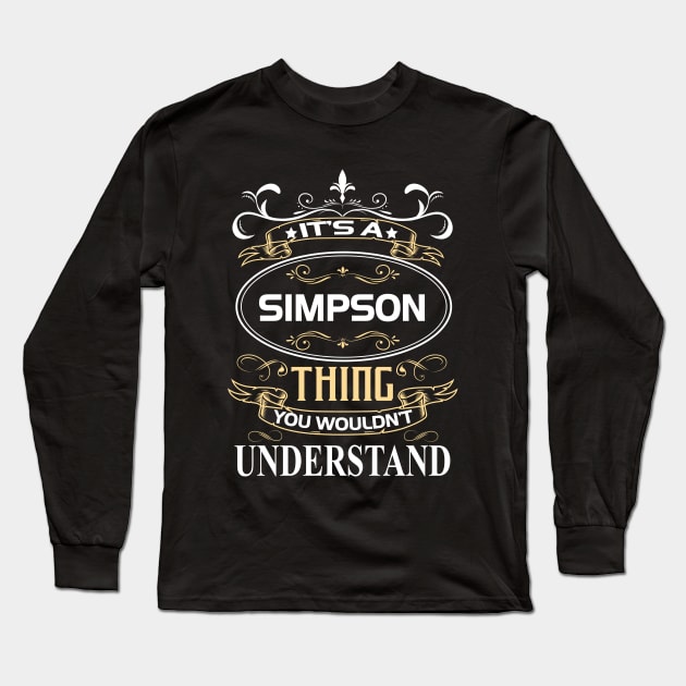 Simpson Name Shirt It's A Simpson Thing You Wouldn't Understand Long Sleeve T-Shirt by Sparkle Ontani